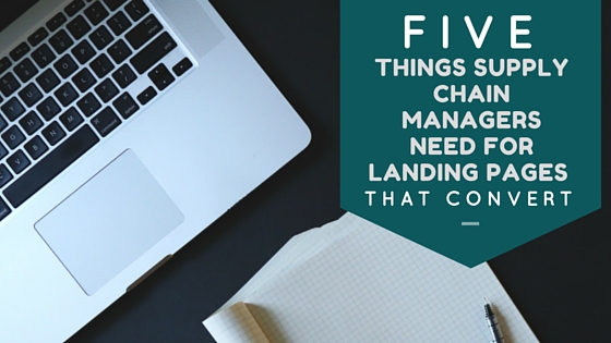 5 Tips Supply Chain Managers Need to Build Landing Pages That Convert [Infographic]